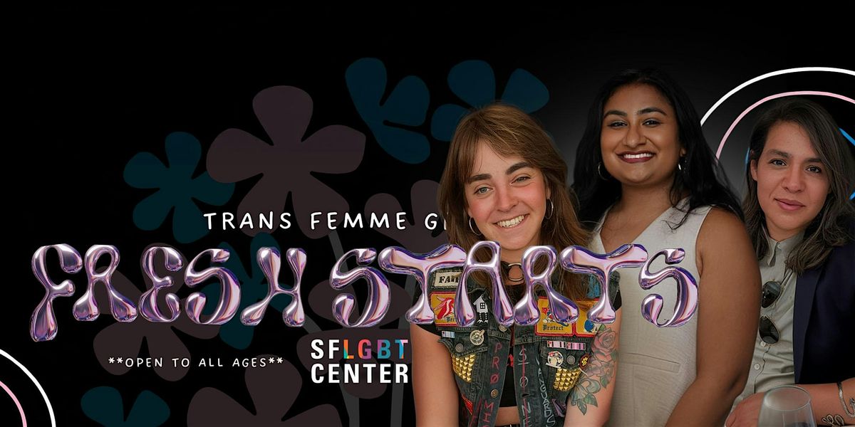 FRESH STARTS - TRANSFEMME  IDENTIFIED GROUP V2 flyer