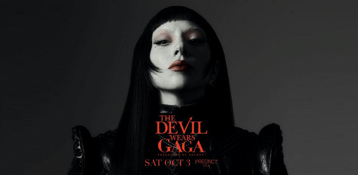 THE DEVIL WEARS GAGA (Presented by ShyBoy®) @ Precinct DTLA flyer