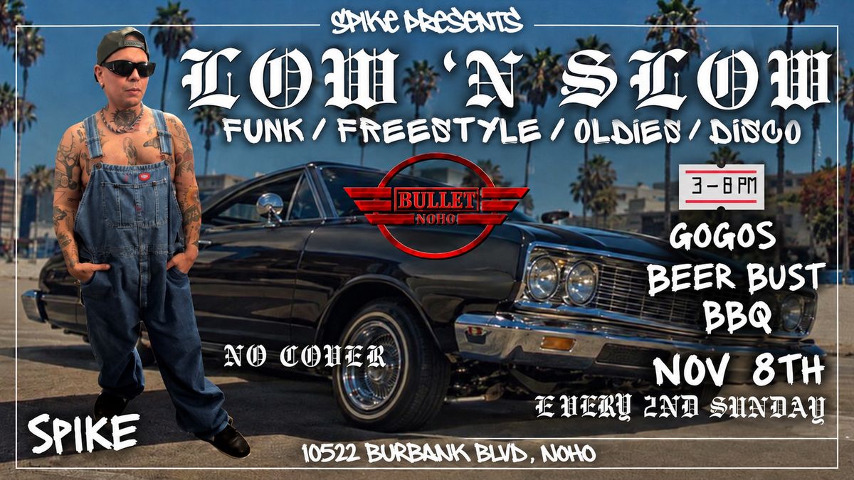 LOW N' SLOW w/ Spike flyer