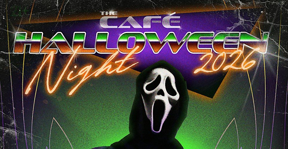 10/31: The Café Presents: Halloween Night 2026 flyer