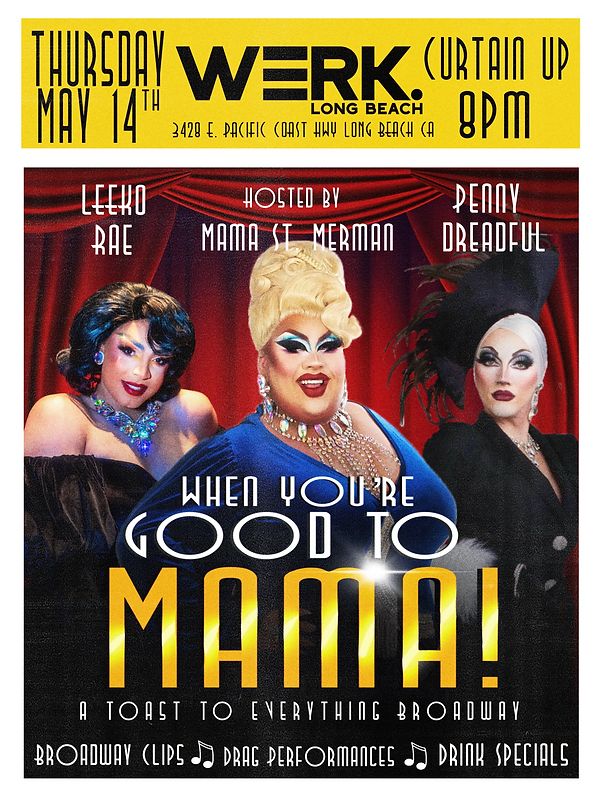 WHEN YOUR GOOD TO MAMA - BROADWAY NIGHT AND DRAG SHOW flyer