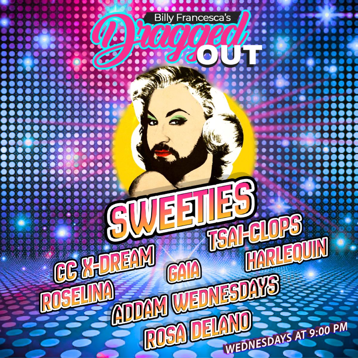 Billy Francesca's Dragged Out Sweeties flyer
