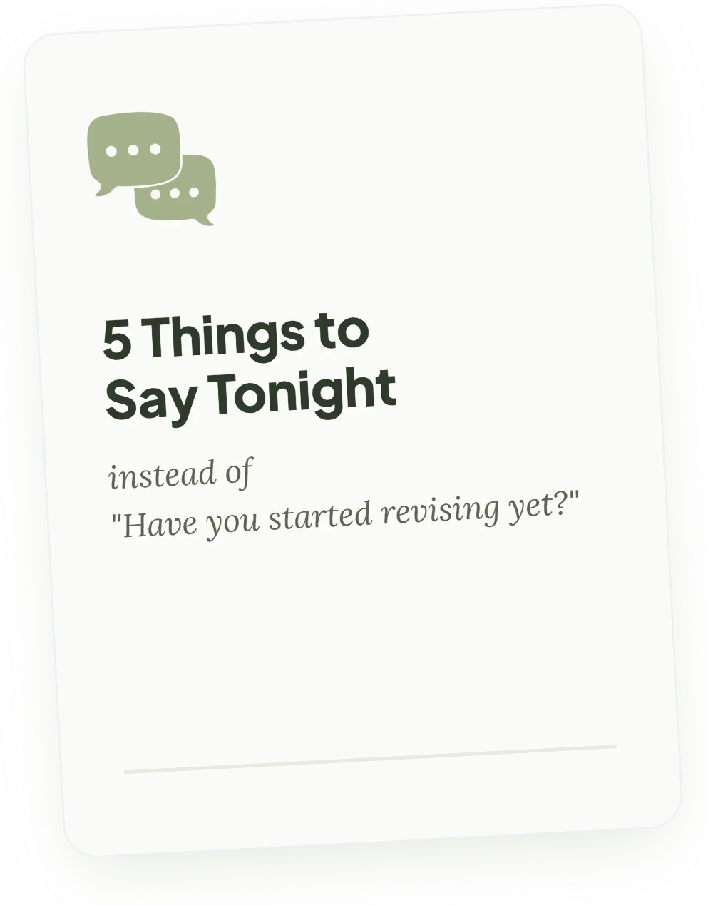 5 Things to Say Tonight instead of "Have you started revising yet?"