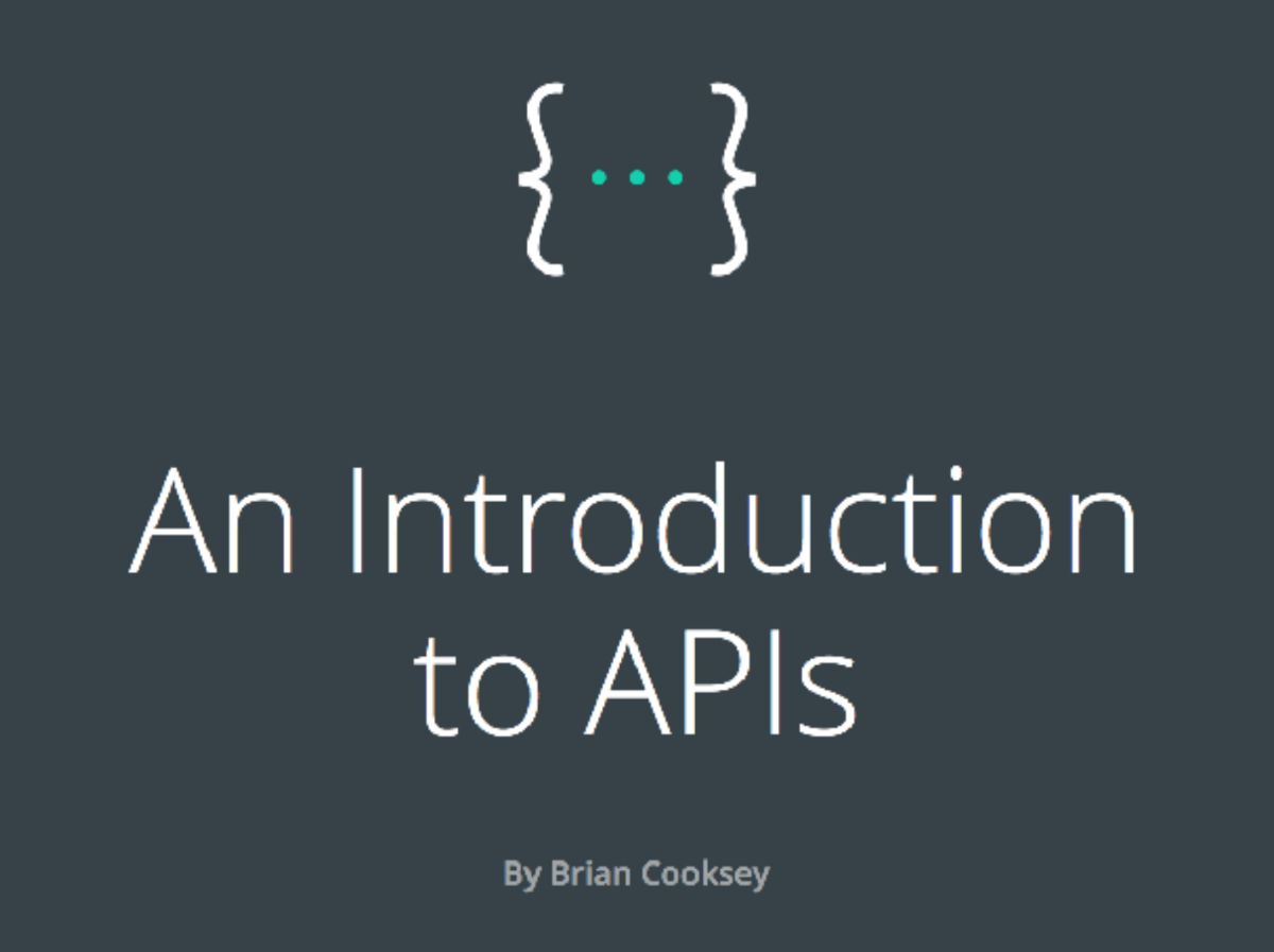 An Introduction to APIs, by Brian Cooksey
