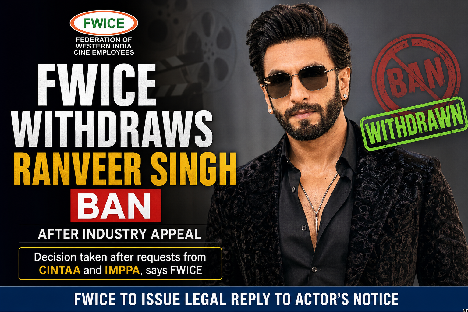FWICE Withdraws Ranveer Singh Ban After Industry Appeal
