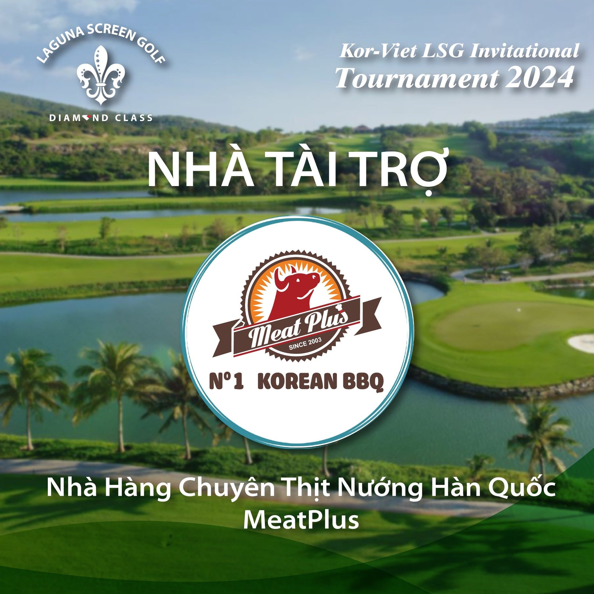 Nhà hàng chuyên thịt nướng Hàn Quốc Meatplus tài trợ giải đấu KOR- VIET LSG INVITATIONAL 2024