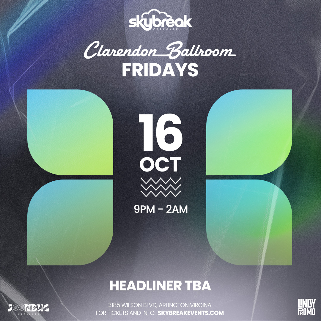 Skybreak Presents Fridays at Clarendon Ballroom