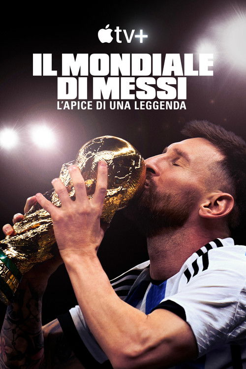 Locandina di Il mondiale di Messi: L’apice di una leggenda (2024)