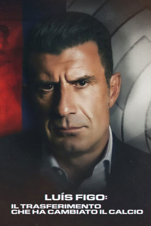 Locandina di Luís Figo: il trasferimento che ha cambiato il calcio (2022)