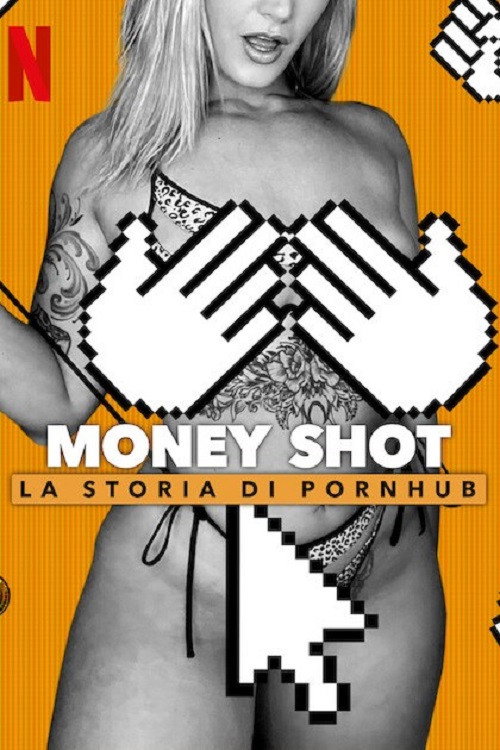Locandina di Money Shot: la storia di Pornhub (2023)