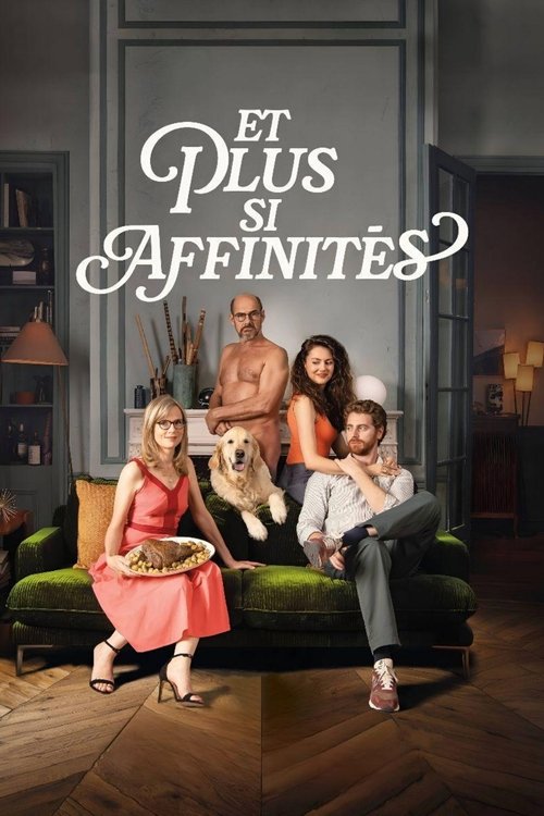 Locandina di Et plus si affinités (2024)
