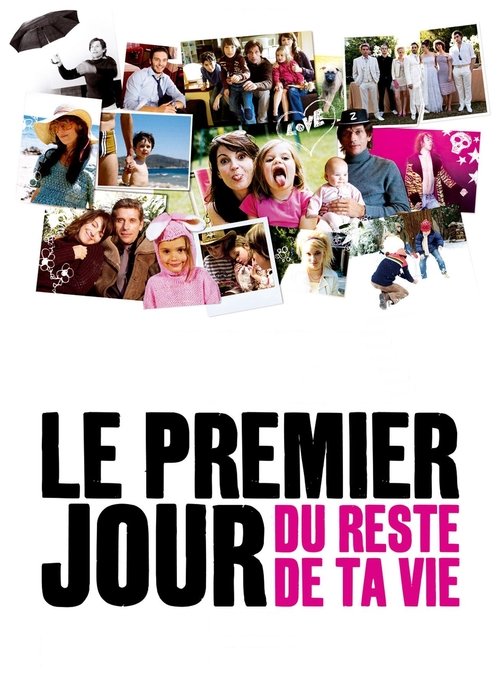 Locandina di Le Premier Jour du reste de ta vie (2008)