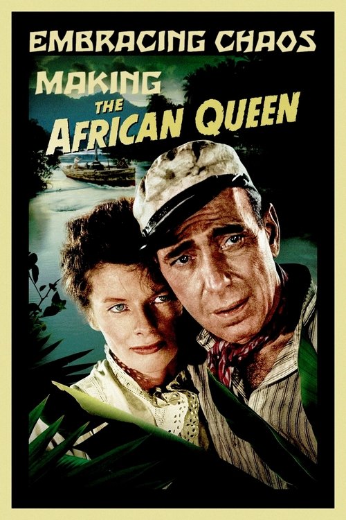 Locandina di Embracing Chaos: Making The African Queen (2010)
