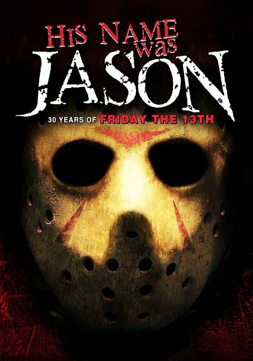 Locandina di His Name Was Jason: 30 Years of Friday the 13th (2010)