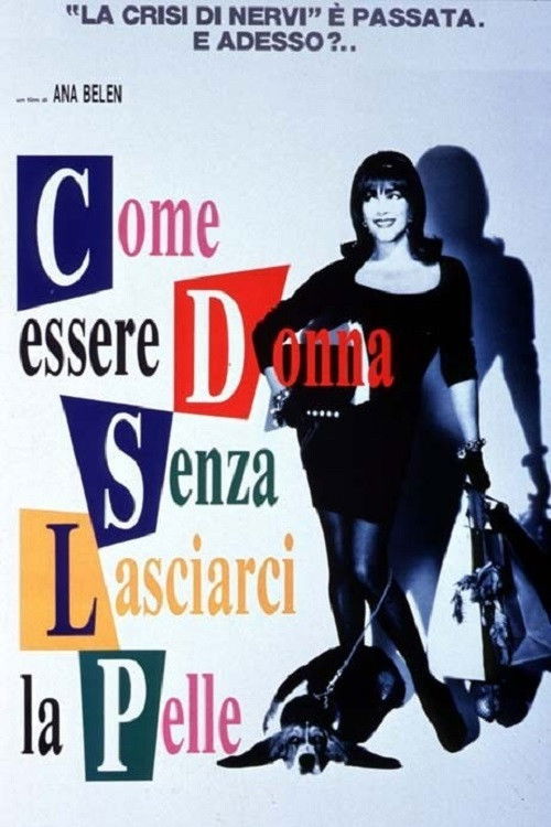 Locandina di Come essere donna senza lasciarci la pelle (1991)