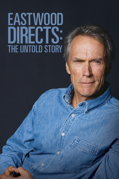 Locandina di Eastwood Directs: The Untold Story (2013)