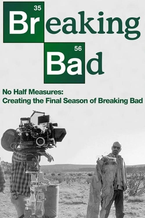 Locandina di No Half Measures: Creating the Final Season of Breaking Bad (2013)