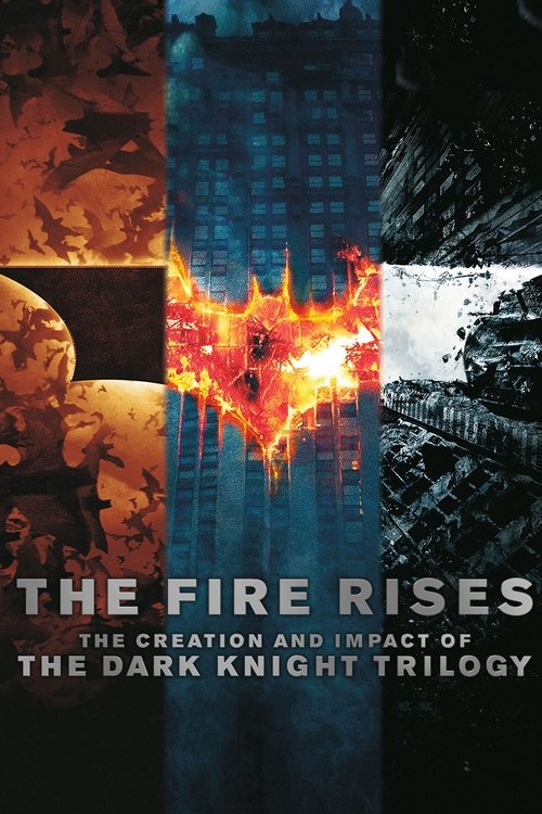 Locandina di The Fire Rises: The Creation and Impact of The Dark Knight Trilogy (2013)