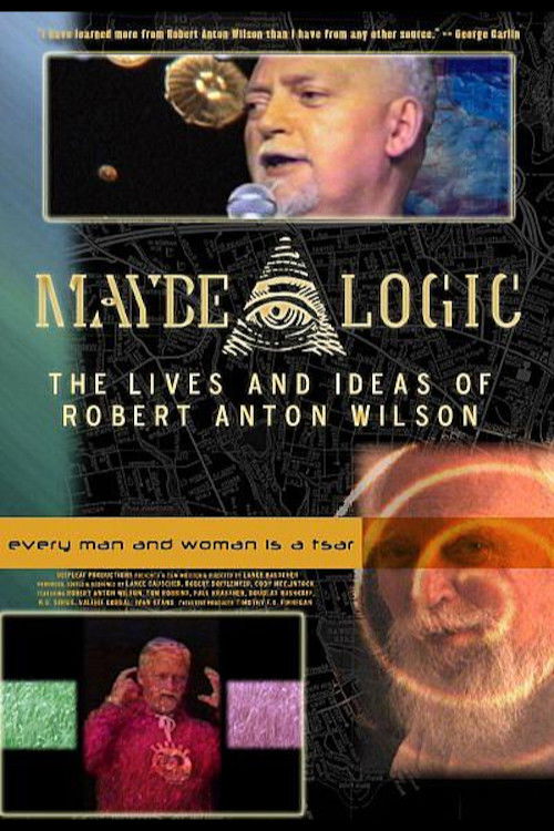 Locandina di Maybe Logic: The Lives and Ideas of Robert Anton Wilson (2003)