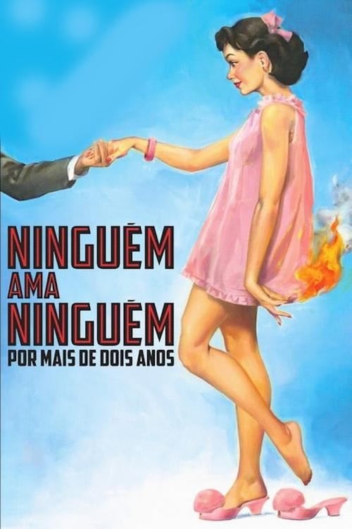 Locandina di Ninguém Ama Ninguém por Mais de Dois Anos (2015)
