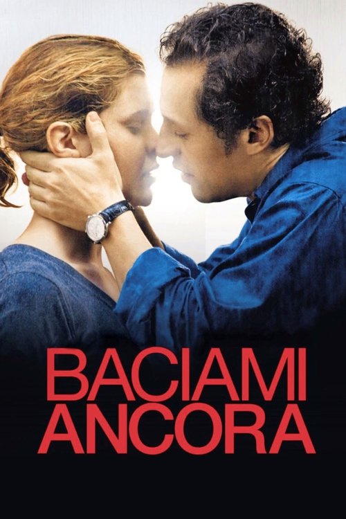 Locandina di Baciami ancora (2010)