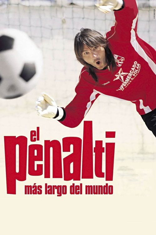 Locandina di El penalti más largo del mundo (2005)