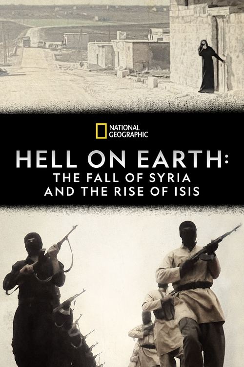 Locandina di Inferno sulla terra: il crollo della Siria e il potere dell'ISIS (2017)