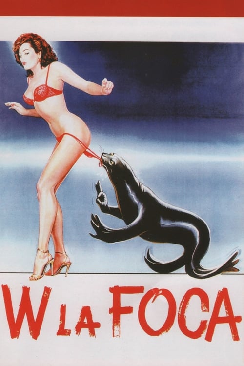 Locandina di W la foca (1982)