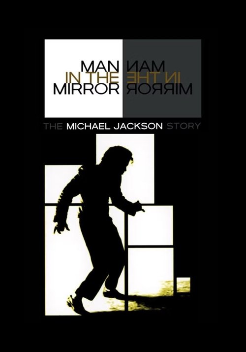 Locandina di Man In The Mirror - Michael Jackson: Un Uomo Allo Specchio (2004)