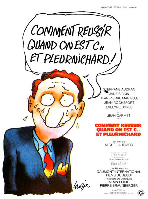 Locandina di Comment réussir quand on est con et pleurnichard (1974)