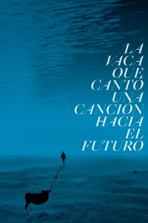 Locandina di La vaca que canto una cancion sobre el futuro (2023)