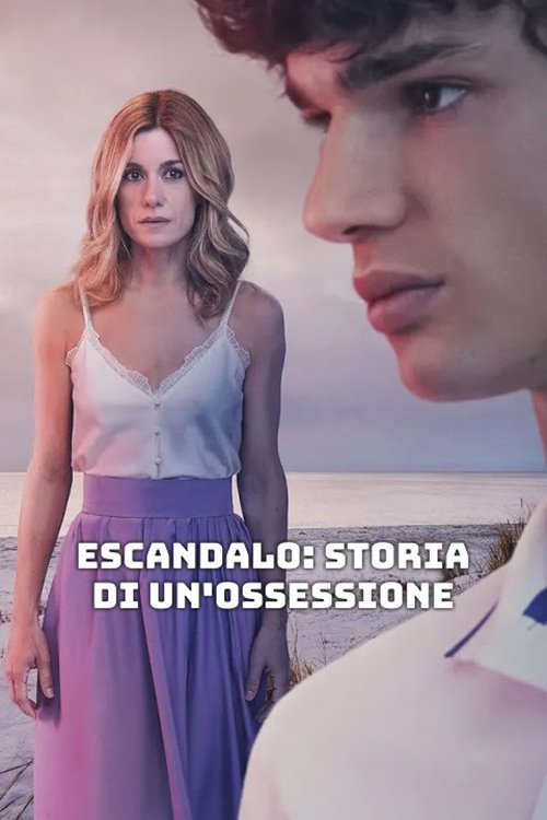 Locandina di Escándalo: Storia di un'ossessione (2023)
