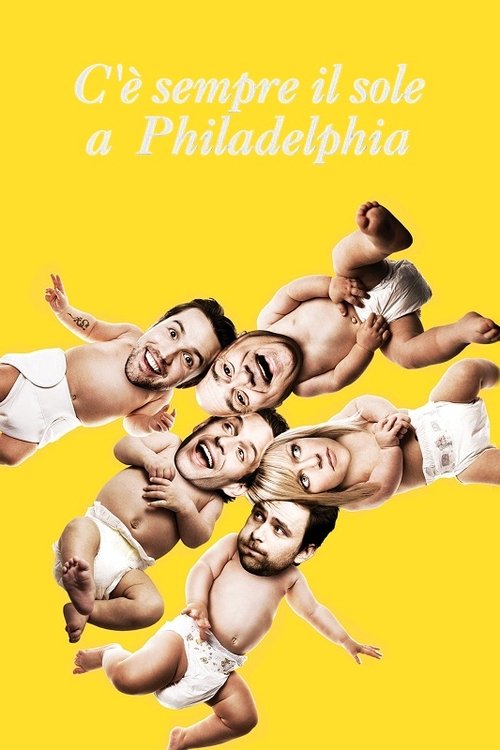 Locandina di C'è sempre il sole a Philadelphia (2005)