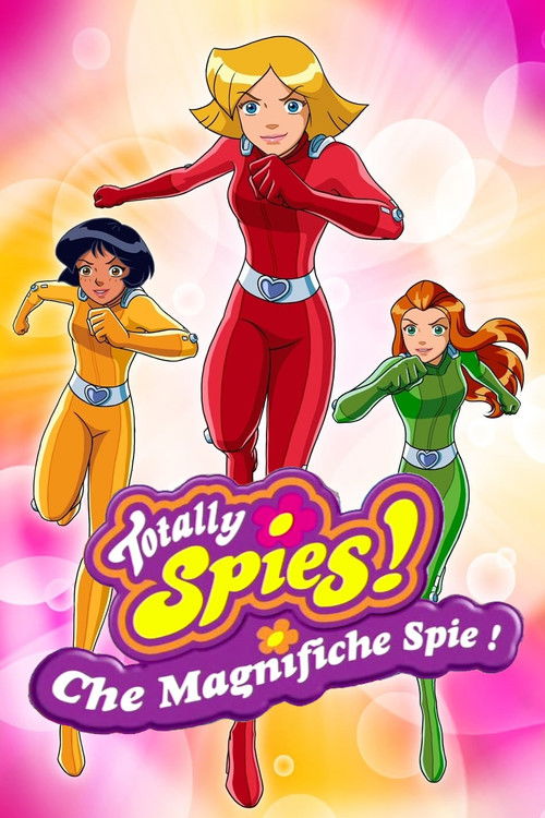 Locandina di Totally Spies! - Che magnifiche spie! (2002)