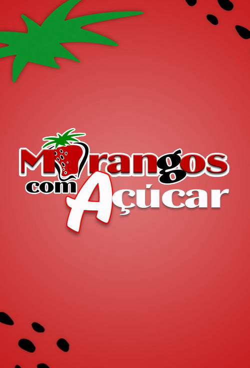 Locandina di Morangos com Açúcar (2003)