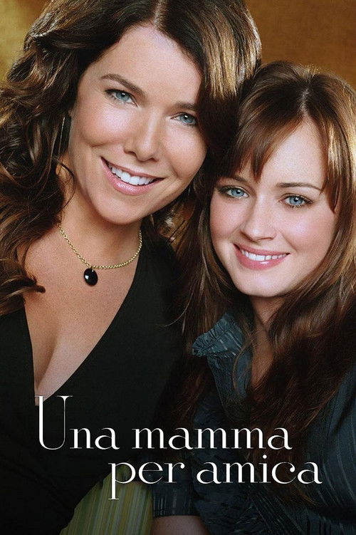 Locandina di Una mamma per amica (2000)