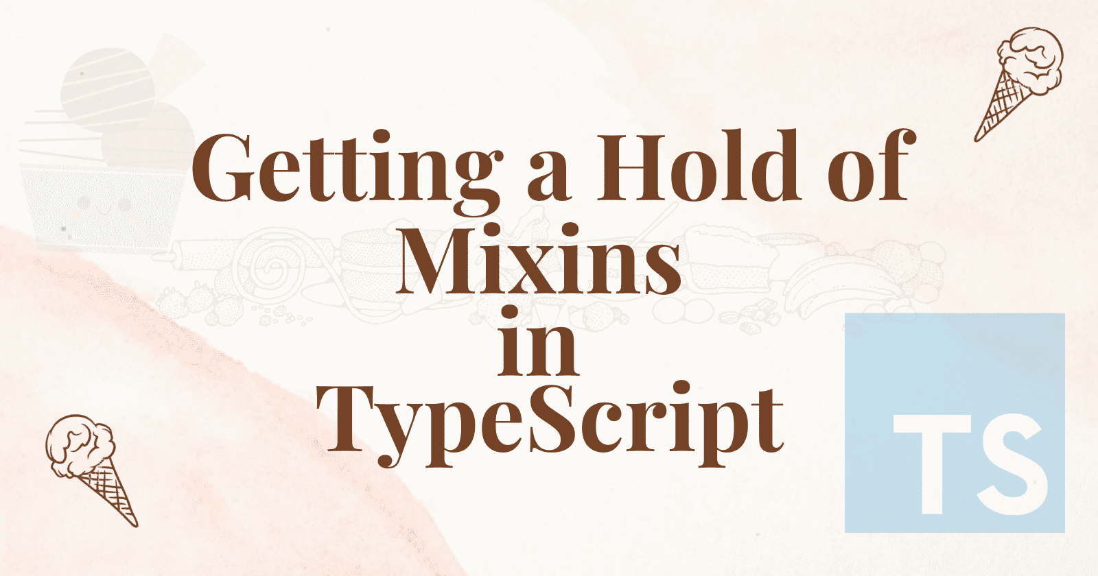 Getting a Hold of Mixins in TypeScript cover image