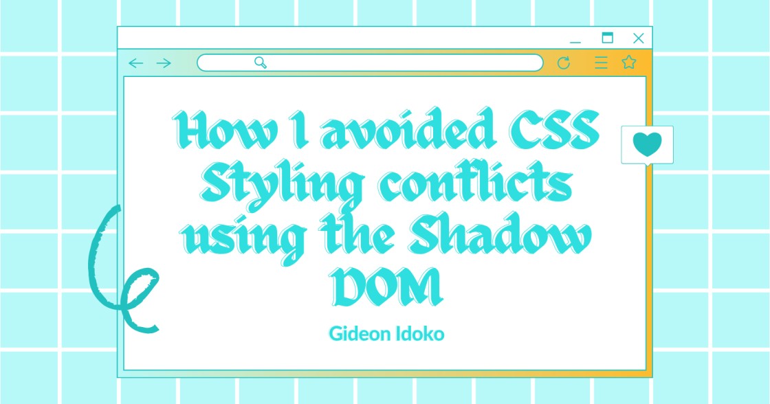 How I avoided CSS Styling conflicts using the Shadow DOM cover image
