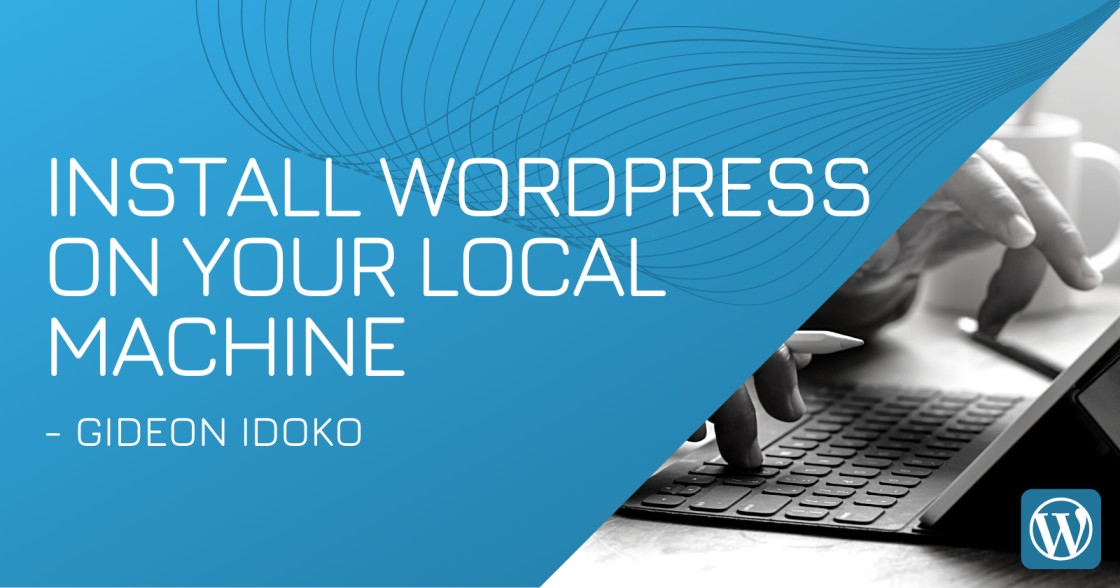 Install WordPress on Your Local Machine cover image