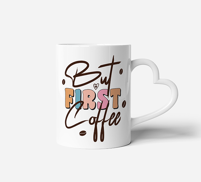 Heart Mug designed with text 'But First Coffee'