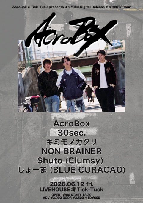 AcroBox × Tick-Tuck presents 3ヶ月連続Digital Release「始まりの行方」tour 写真 1