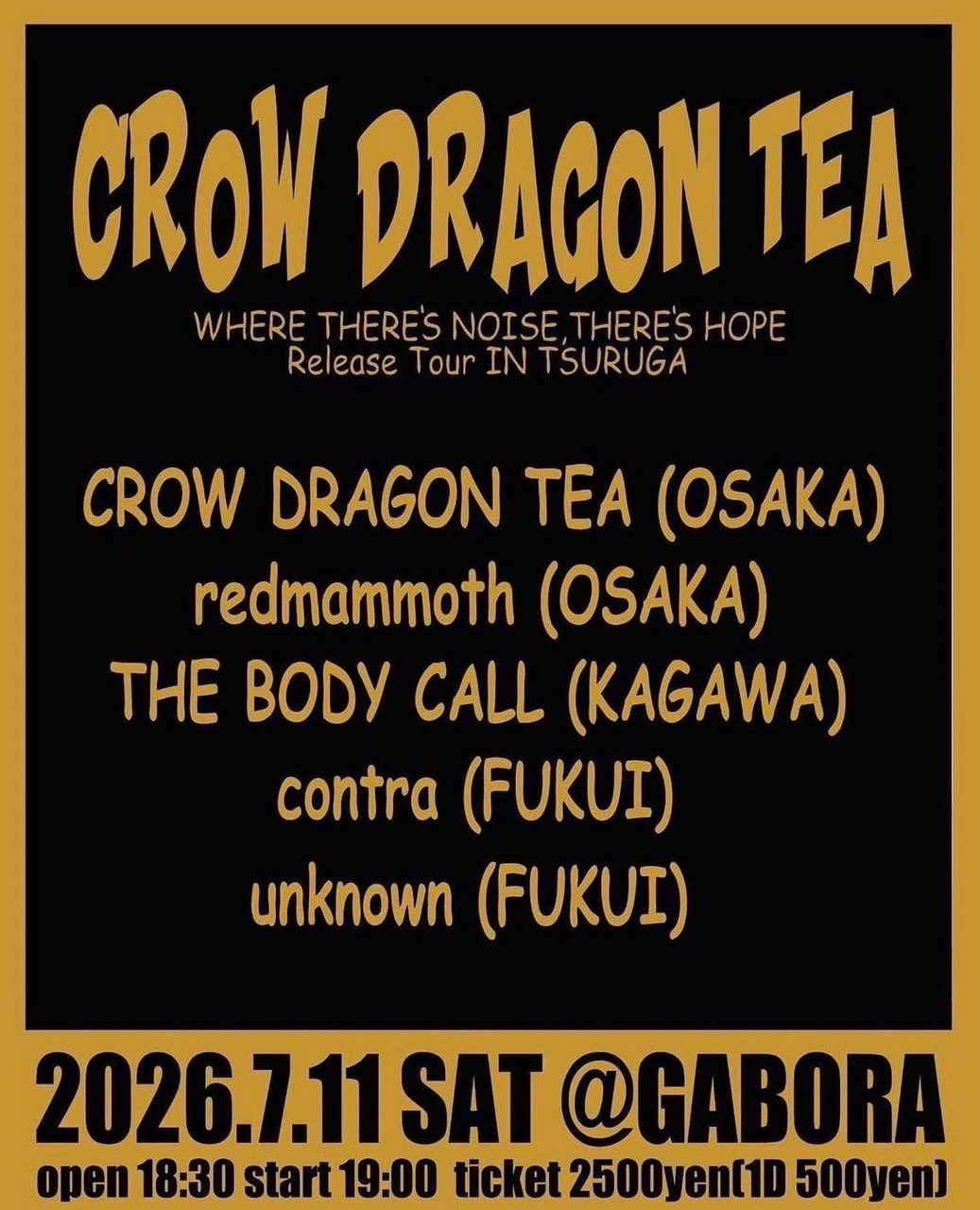 CROW DRAGON TEA WHERE THERE'S NOISE, THERE'S HOPE Release Tour IN TSURUGA 写真 1