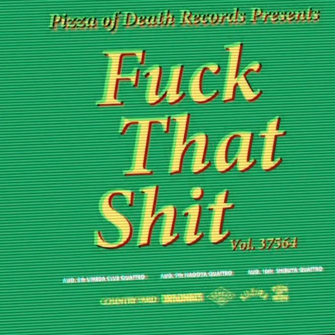 PIZZA OF DEATH RECORDS presents "Fuck That Shit vol.37564" 写真 1