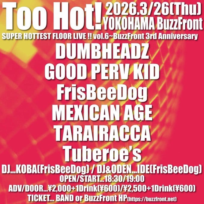 Too Hot! SUPER HOTTEST FLOOR LIVE!! vol.6 ～BuzzFront 3rd Anniversary～ 写真 1