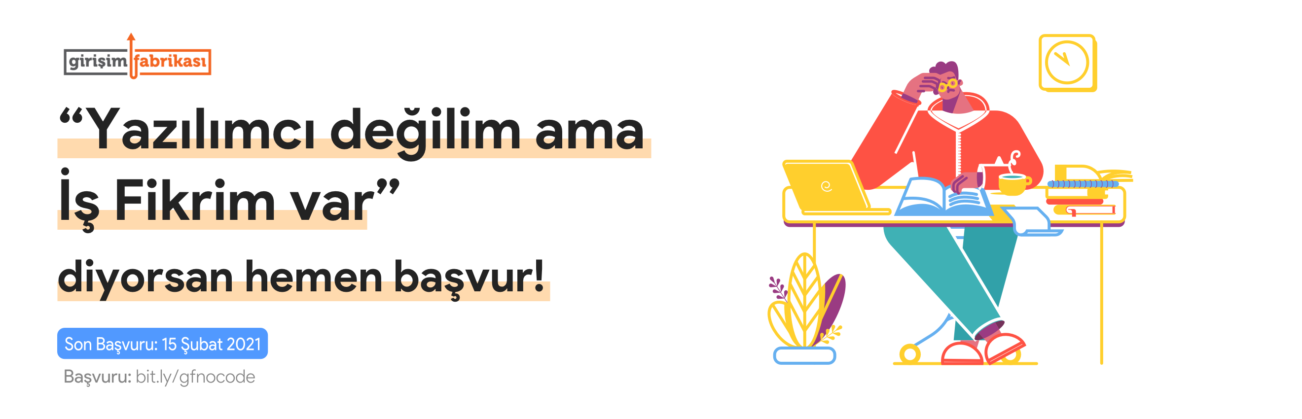 Yazılımcı değilim ama Startup Fikrim var diyorsan hemen başvur