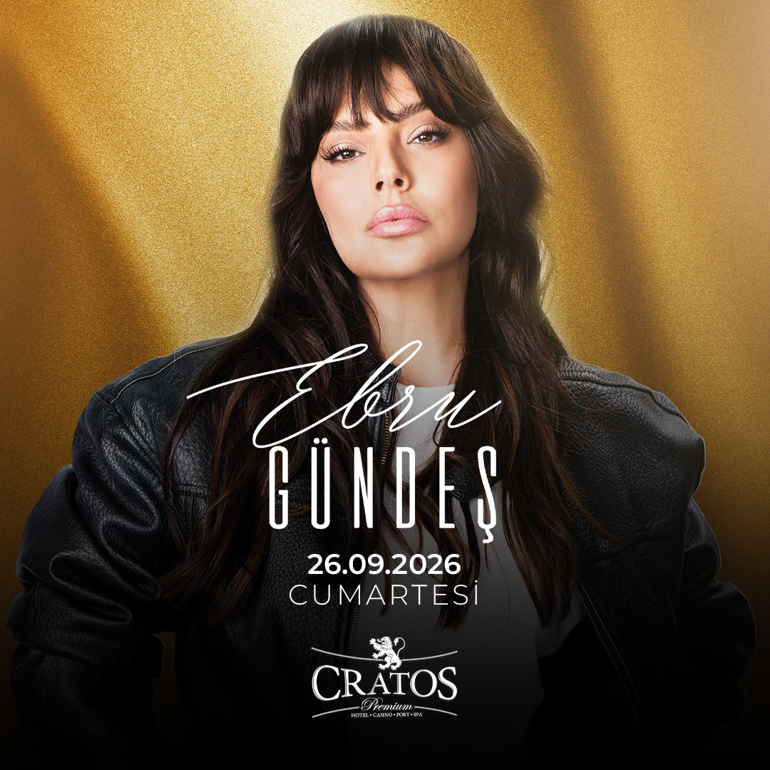 EBRU GÜNDEŞ X CRATOS PREMIUM HOTEL