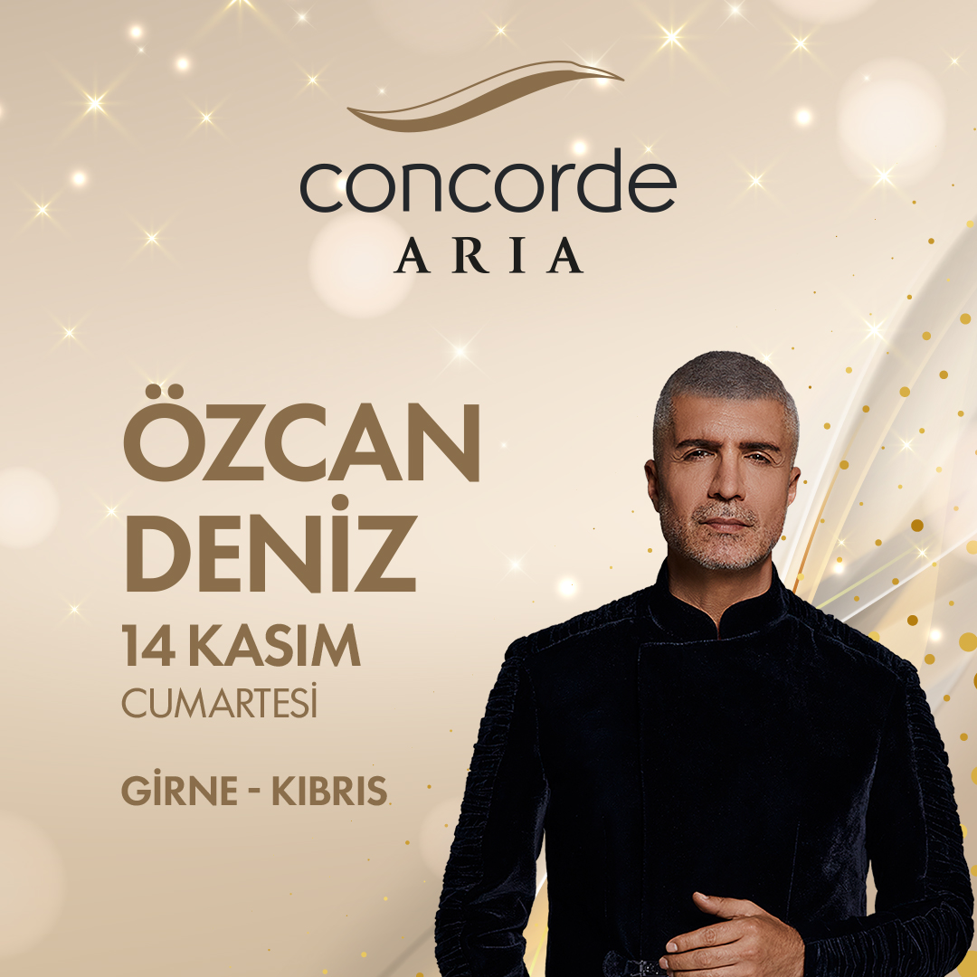 ÖZCAN DENİZ X CONCORDE ARIA