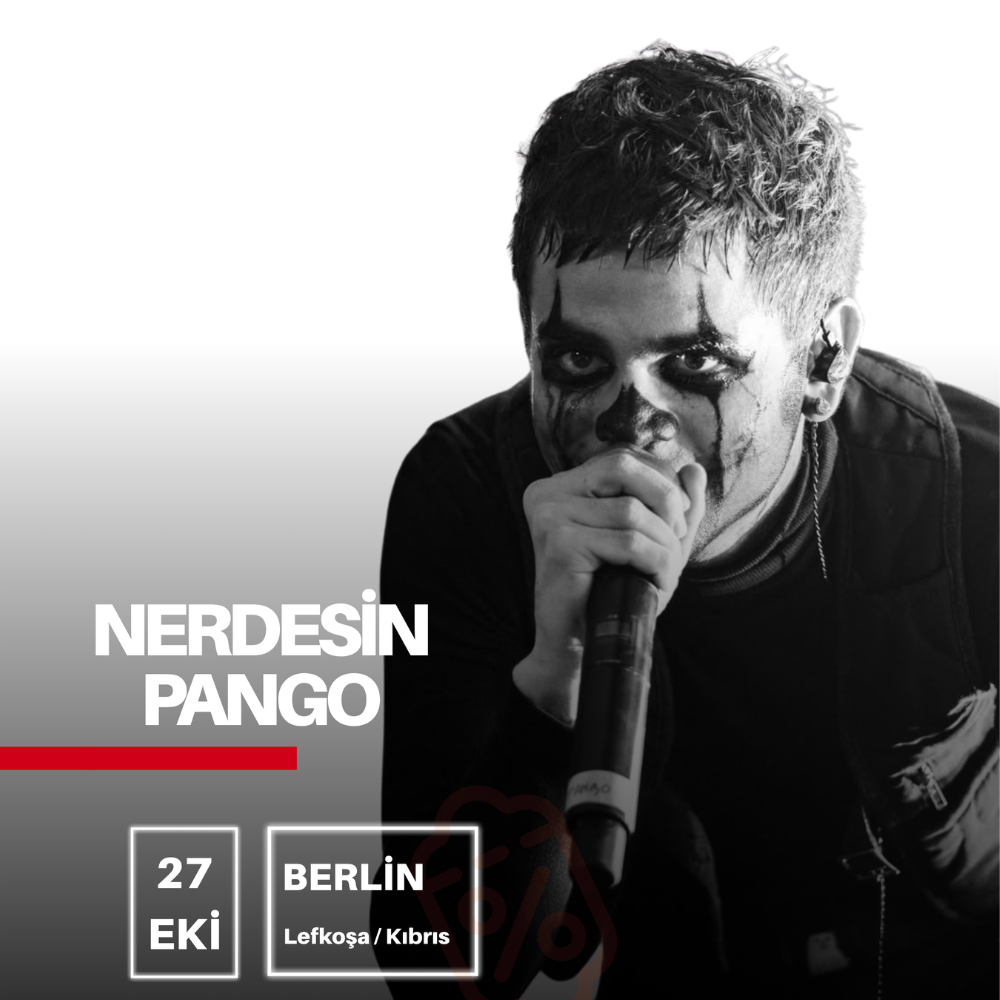 NERDESİN PANGO X BERLIN LEFKOŞA