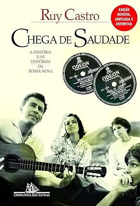 Chega de Saudade: A história e as histórias da Bossa Nova