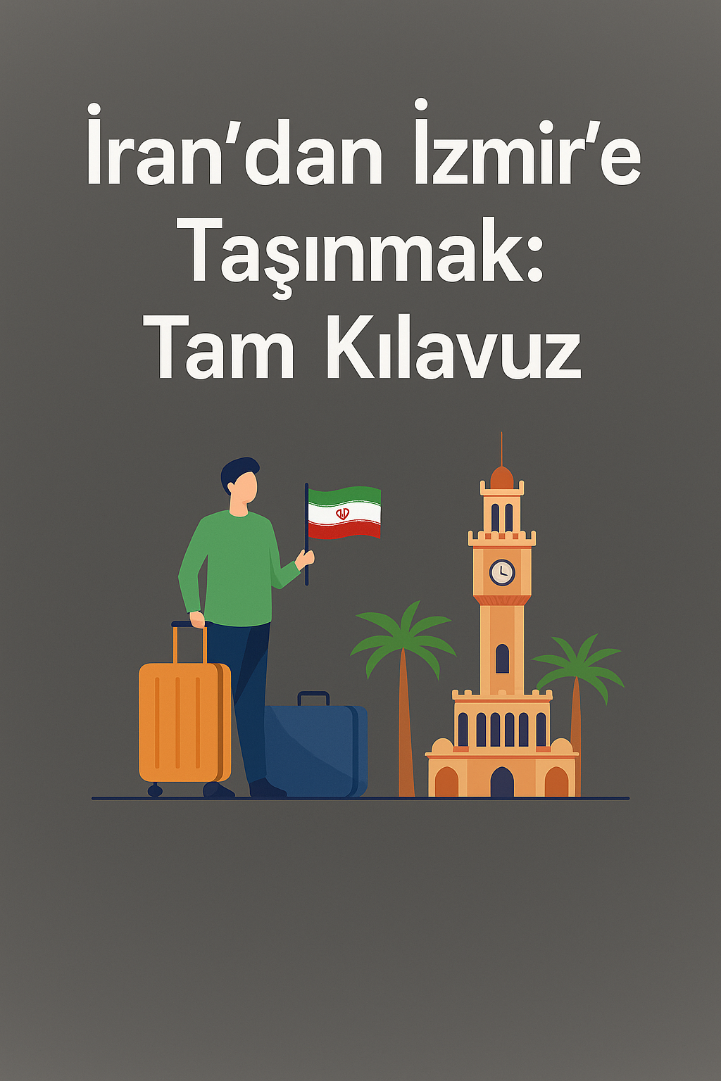 İran'dan İzmir'e Taşınmak: Tam Kılavuz
